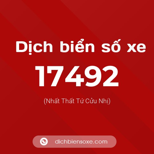 Ý nghĩa biển số xe 17492 là gì?