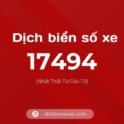 Ý nghĩa biển số xe 17494 là gì?