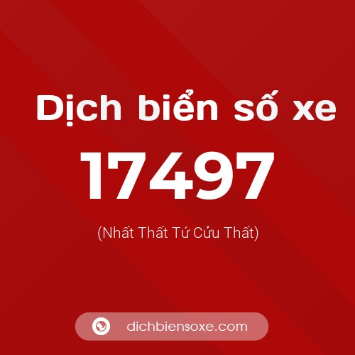 Ý nghĩa biển số xe 17497 là gì?