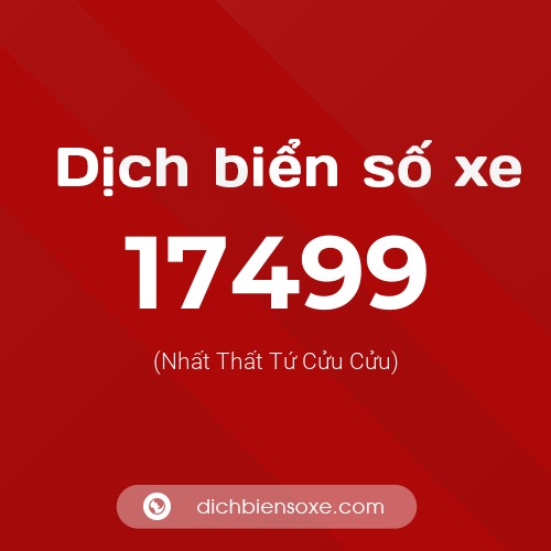 Ý nghĩa biển số xe 17499 là gì?
