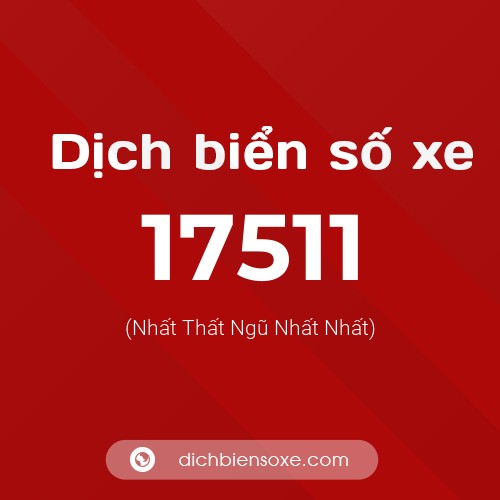 Ý nghĩa biển số xe 17511 là gì?