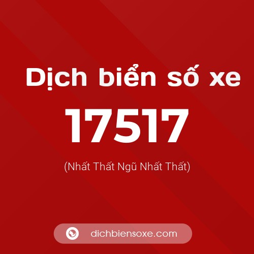 Ý nghĩa biển số xe 17517 là gì?