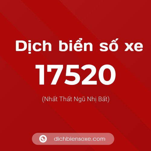 Ý nghĩa biển số xe 17520 là gì?