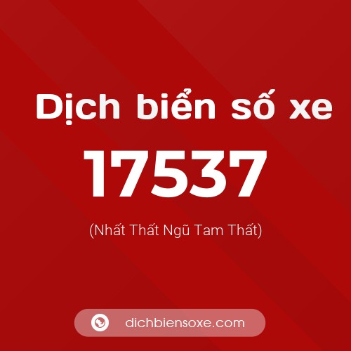 Ý nghĩa biển số xe 17537 là gì?