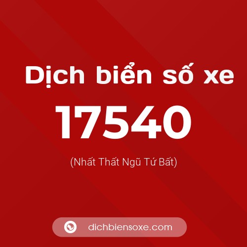 Ý nghĩa biển số xe 17540 là gì?