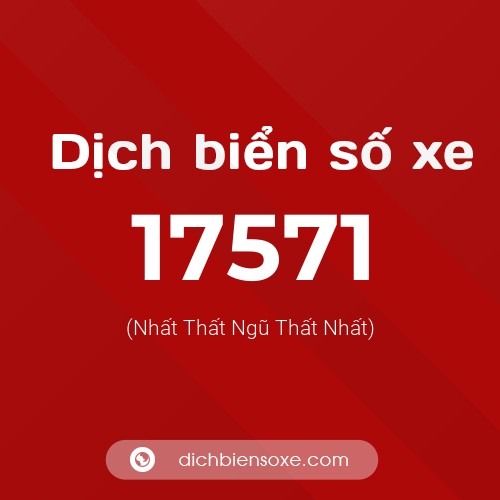 Ý nghĩa biển số xe 17571 là gì?