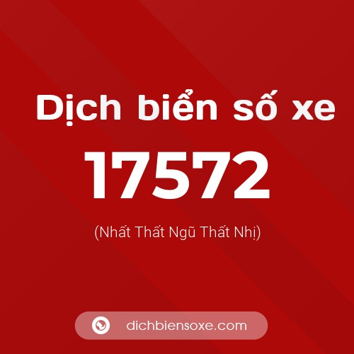 Ý nghĩa biển số xe 17572 là gì?