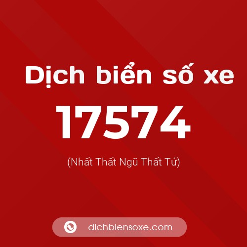 Ý nghĩa biển số xe 17574 là gì?