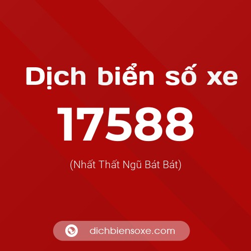 Ý nghĩa biển số xe 17588 là gì?