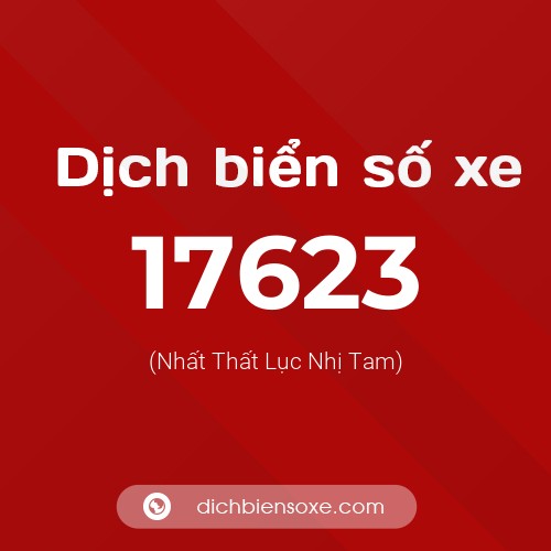 Ý nghĩa biển số xe 17623 là gì?