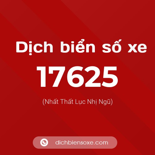 Ý nghĩa biển số xe 17625 là gì?