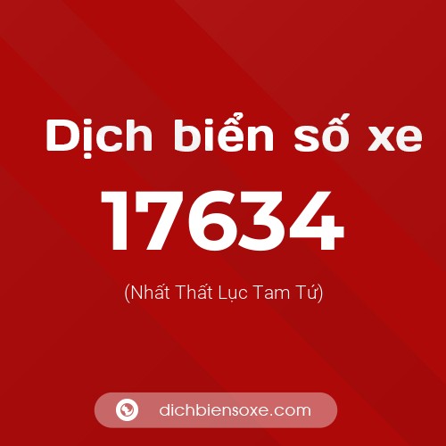 Ý nghĩa biển số xe 17634 là gì?
