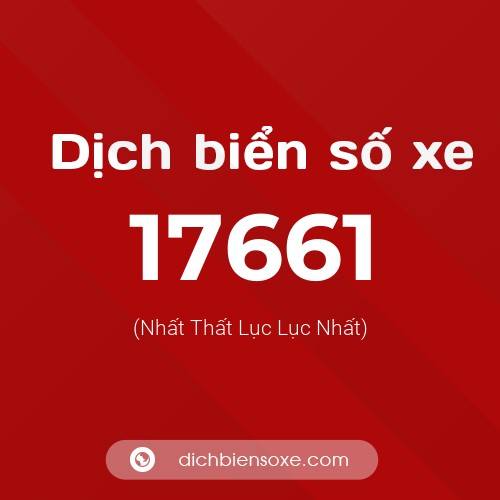 Ý nghĩa biển số xe 17661 là gì?