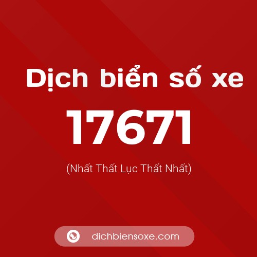 Ý nghĩa biển số xe 17671 là gì?
