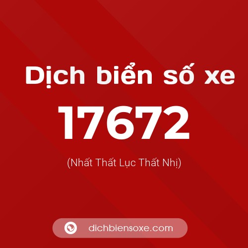 Ý nghĩa biển số xe 17672 là gì?
