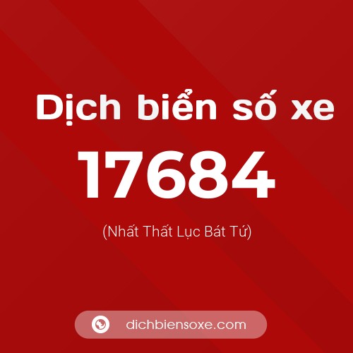 Ý nghĩa biển số xe 17684 là gì?