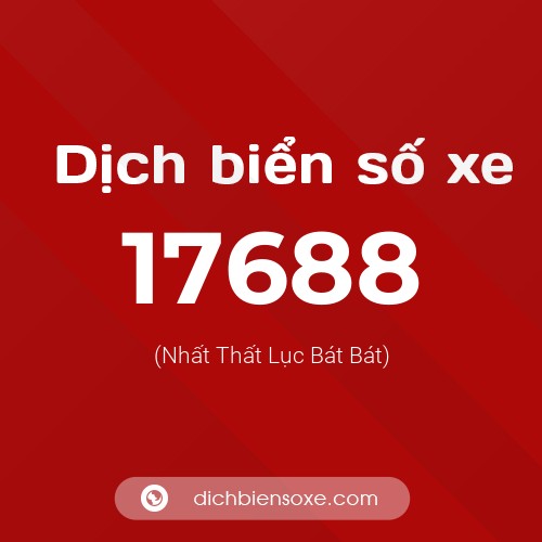 Ý nghĩa biển số xe 17688 là gì?