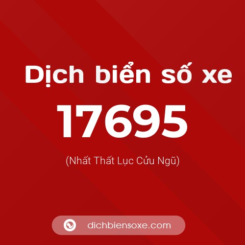 Ý nghĩa biển số xe 17695 là gì?