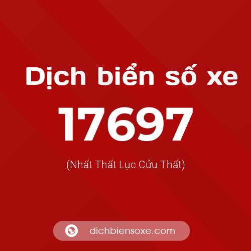 Ý nghĩa biển số xe 17697 là gì?