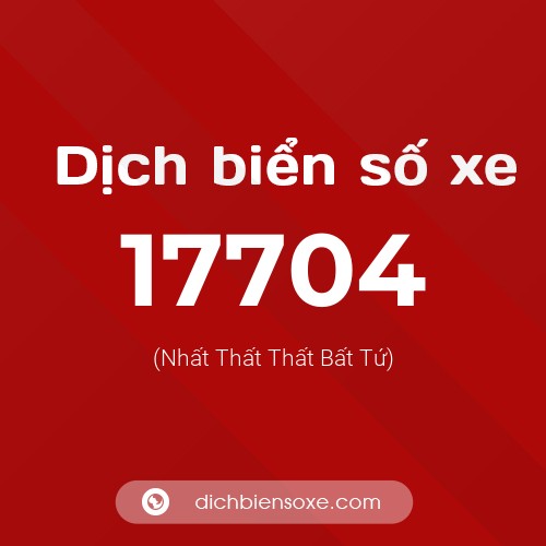 Ý nghĩa biển số xe 17704 là gì?