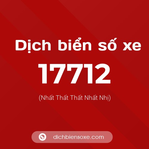 Ý nghĩa biển số xe 17712 là gì?