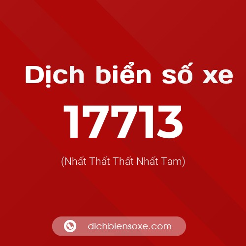 Ý nghĩa biển số xe 17713 là gì?