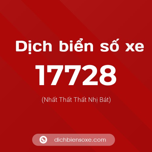 Ý nghĩa biển số xe 17728 là gì?