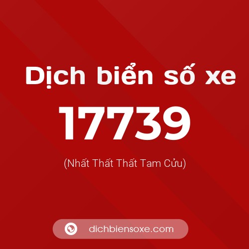 Ý nghĩa biển số xe 17739 là gì?