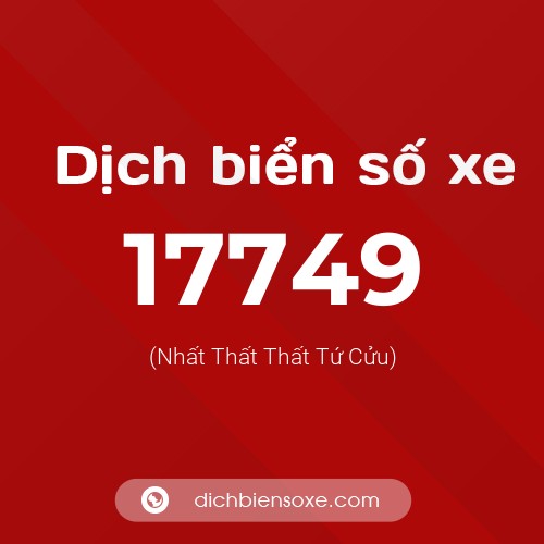 Ý nghĩa biển số xe 17749 là gì?