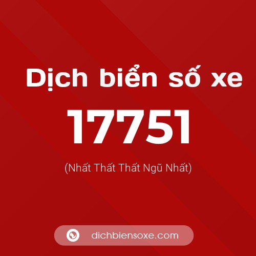 Ý nghĩa biển số xe 17751 là gì?