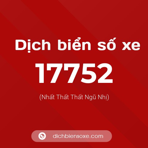 Ý nghĩa biển số xe 17752 là gì?