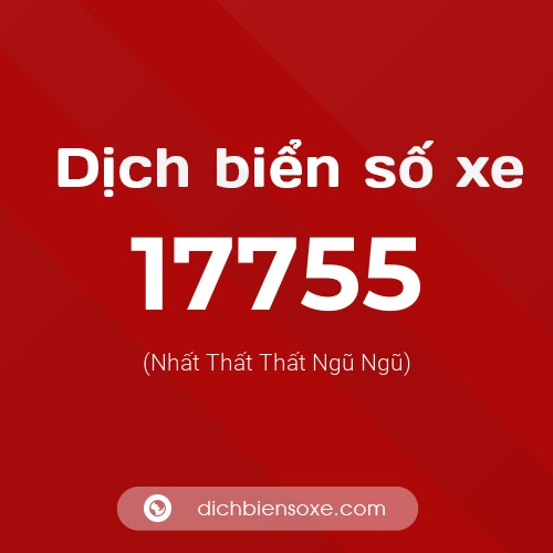Ý nghĩa biển số xe 17755 là gì?