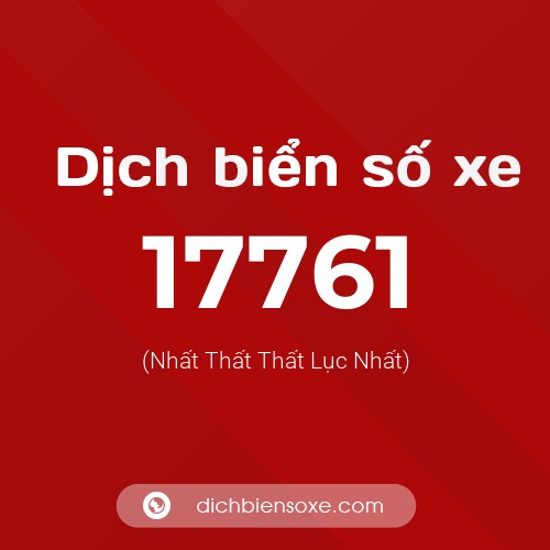 Ý nghĩa biển số xe 17761 là gì?