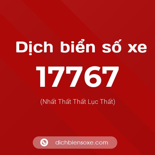 Ý nghĩa biển số xe 17767 là gì?