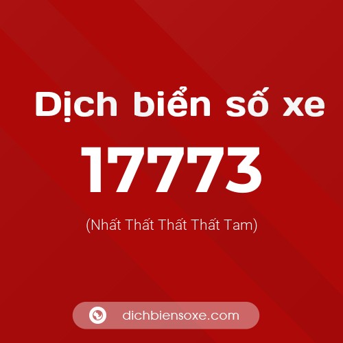Ý nghĩa biển số xe 17773 là gì?