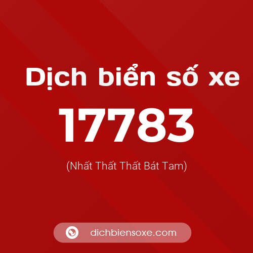 Ý nghĩa biển số xe 17783 là gì?