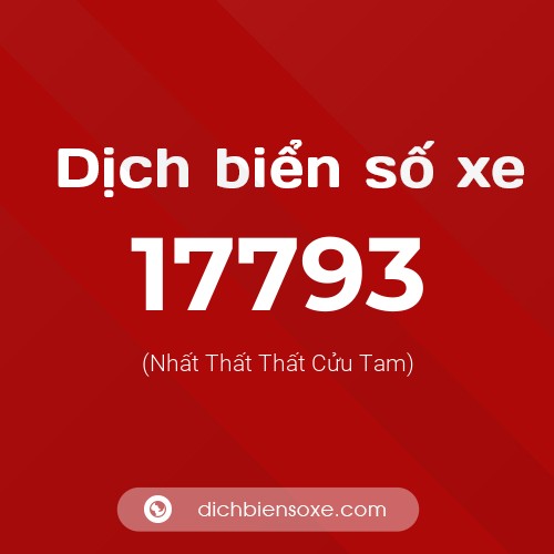 Ý nghĩa biển số xe 17793 là gì?