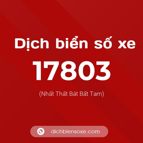 Ý nghĩa biển số xe 17803 là gì?