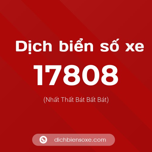 Ý nghĩa biển số xe 17808 là gì?