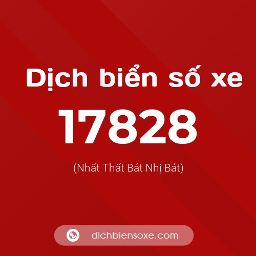 Ý nghĩa biển số xe 17828 là gì?