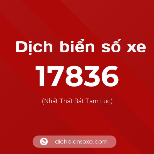 Ý nghĩa biển số xe 17836 là gì?