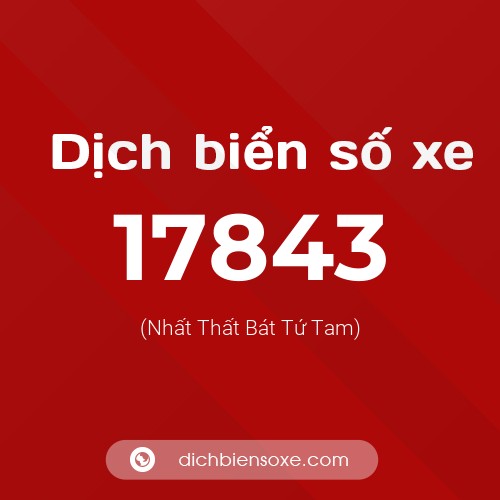Ý nghĩa biển số xe 17843 là gì?