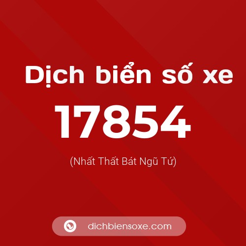 Ý nghĩa biển số xe 17854 là gì?