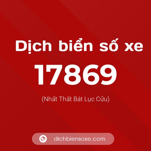 Ý nghĩa biển số xe 17869 là gì?