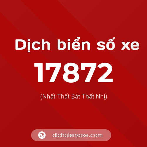 Ý nghĩa biển số xe 17872 là gì?
