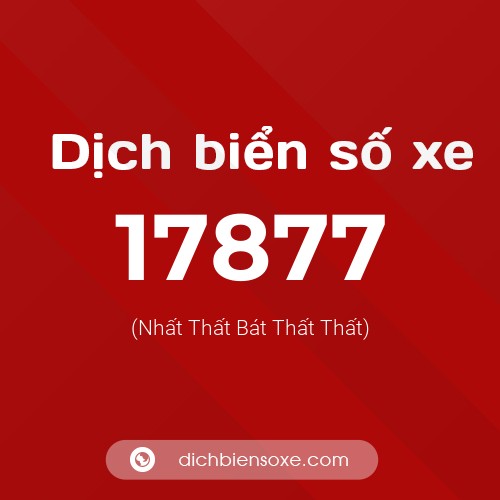 Ý nghĩa biển số xe 17877 là gì?
