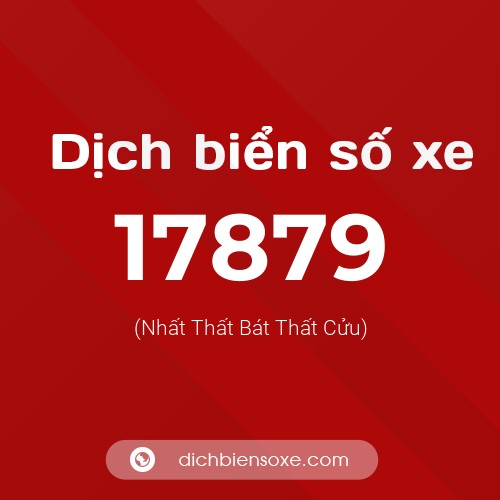 Ý nghĩa biển số xe 17879 là gì?