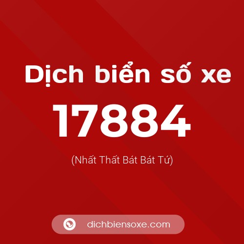 Ý nghĩa biển số xe 17884 là gì?