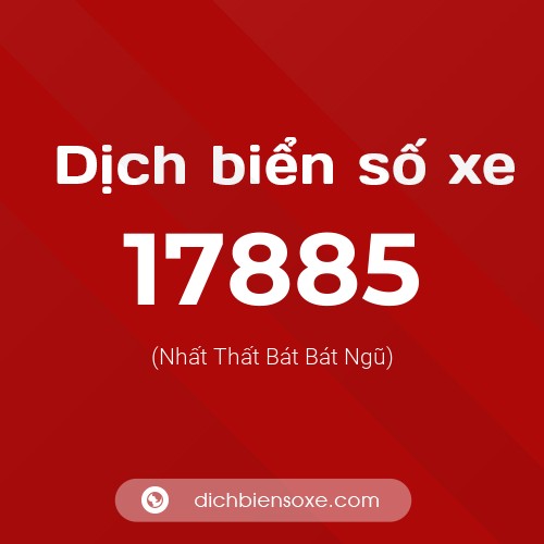 Ý nghĩa biển số xe 17885 là gì?