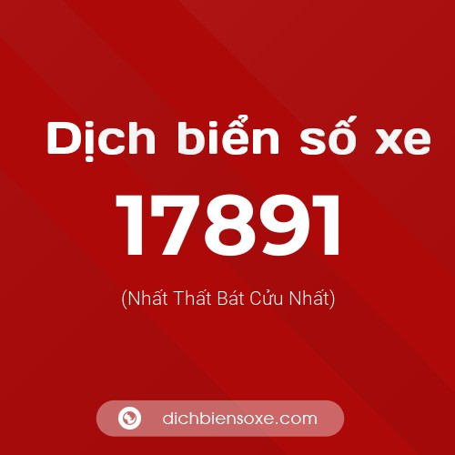 Ý nghĩa biển số xe 17891 là gì?